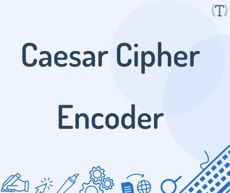 Caesar Cipher Encoder